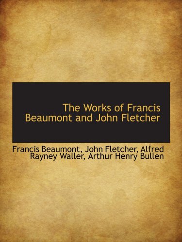 Stock image for The Works of Francis Beaumont and John Fletcher for sale by Revaluation Books