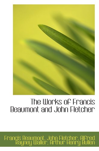 Stock image for The Works of Francis Beaumont and John Fletcher for sale by Revaluation Books