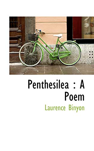Penthesilea: A Poem (9781116962086) by Binyon, Laurence