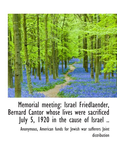 Stock image for Memorial meeting: Israel Friedlaender, Bernard Cantor whose lives were sacrificed July 5, 1920 in th for sale by Revaluation Books