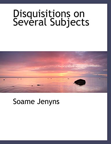 Disquisitions on Several Subjects (9781116970432) by Jenyns, Soame