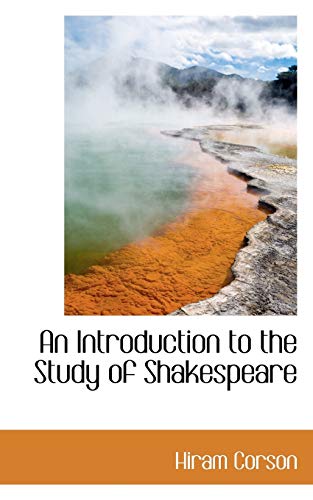 An Introduction to the Study of Shakespeare (9781116974454) by Corson, Hiram