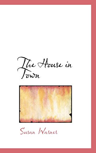 The House in Town (9781116975086) by Warner, Susan