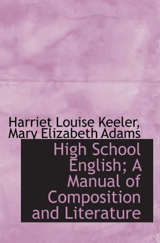 Imagen de archivo de High School English; A Manual of Composition and Literature a la venta por Revaluation Books