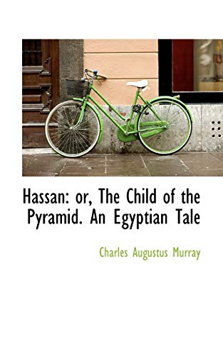 9781116976168: Hassan: or, The Child of the Pyramid. An Egyptian Tale