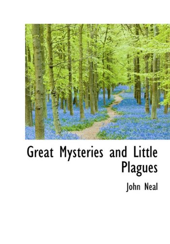 Great Mysteries and Little Plagues (9781116976489) by Neal, John