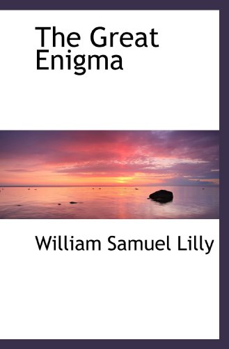 The Great Enigma (9781116976564) by Lilly, William Samuel