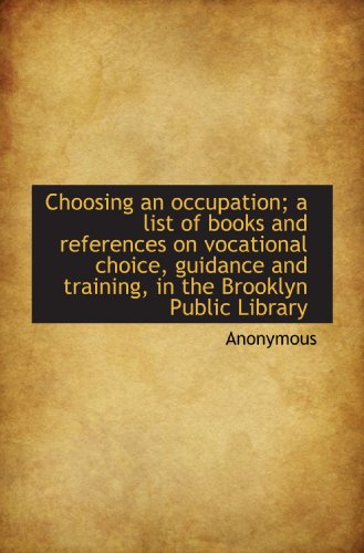 9781116981490: Choosing an occupation; a list of books and references on vocational choice, guidance and training,