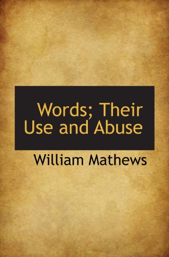 9781116984859: Words; Their Use and Abuse