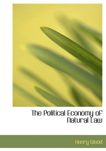 The Political Economy of Natural Law (Hardback) - Henry Wood