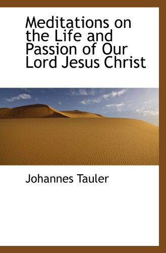 Stock image for Meditations on the Life and Passion of Our Lord Jesus Christ for sale by Revaluation Books