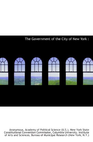 Stock image for The Government of the City of New York for sale by Revaluation Books