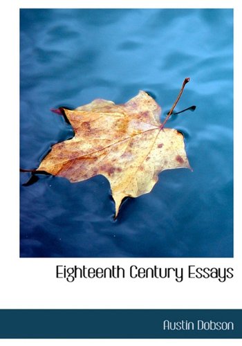Eighteenth Century Essays (9781116993011) by Dobson, Austin