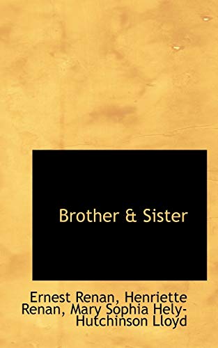 Brother & Sister (9781116993721) by Renan, Ernest; Renan, Henriette; Lloyd, Mary Sophia Hely-Hutchinson