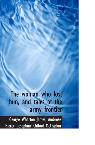 Imagen de archivo de The woman who lost him, and tales of the army frontier a la venta por Revaluation Books