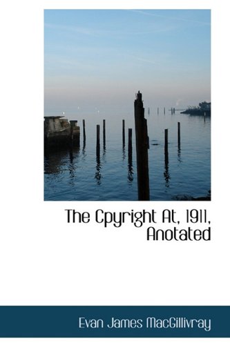 9781116997231: The Cpyright At, 1911, Anotated