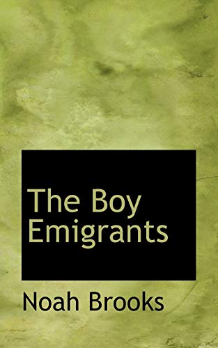 The Boy Emigrants (9781116997590) by Brooks, Noah