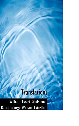 Translations (9781116999679) by Gladstone, William Ewart; Lyttelton, Baron George William