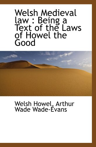 Stock image for Welsh Medieval law : Being a Text of the Laws of Howel the Good for sale by Revaluation Books