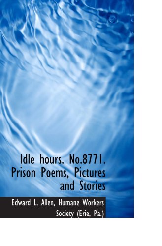 Stock image for Idle hours. No.8771. Prison Poems, Pictures and Stories for sale by Revaluation Books