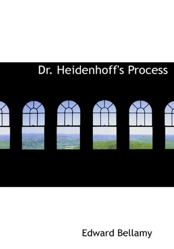 Dr. Heidenhoff's Process (9781117009445) by Bellamy, Edward