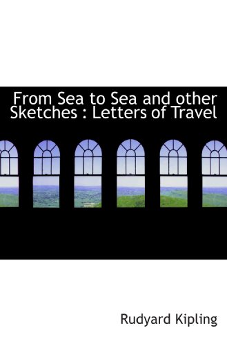 Stock image for From Sea to Sea and other Sketches : Letters of Travel for sale by WorldofBooks