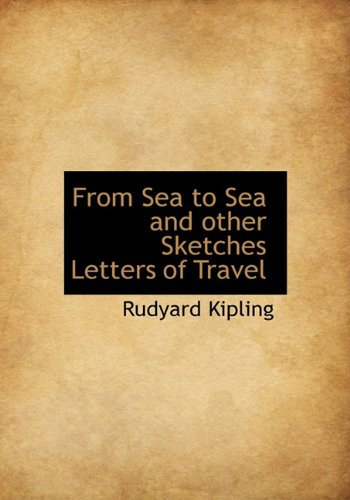 9781117012186: From Sea to Sea and Other Sketches Letters of Travel [Lingua Inglese]