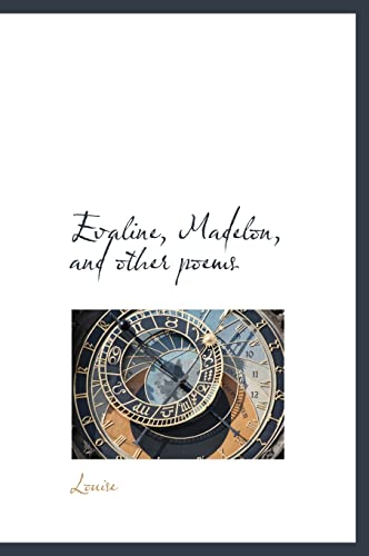 Evaline, Madelon, and Other Poems (9781117014029) by Louise