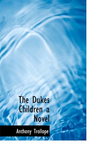 9781117015910: The Dukes Children a Novel