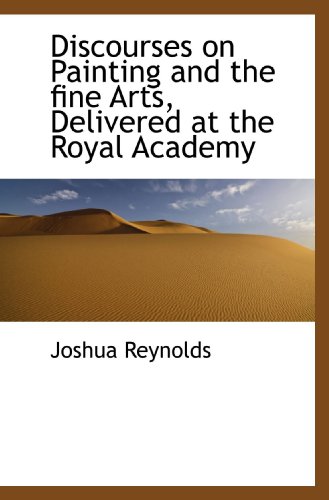 9781117016405: Discourses on Painting and the fine Arts, Delivered at the Royal Academy