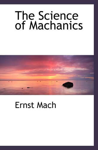 The Science of Machanics (9781117017884) by Mach, Ernst