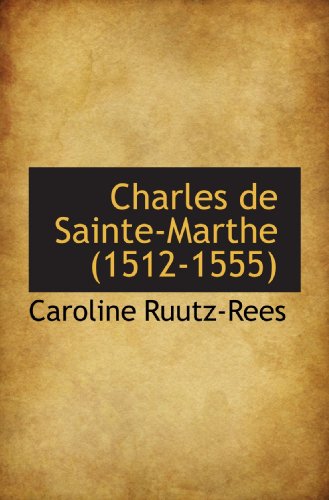 Stock image for Charles de Sainte-Marthe (1512-1555) for sale by Revaluation Books