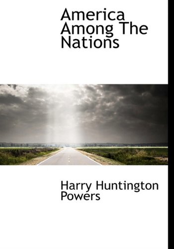 America Among the Nations - Harry Huntington Powers