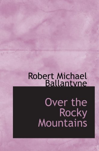 Stock image for Over the Rocky Mountains for sale by Revaluation Books