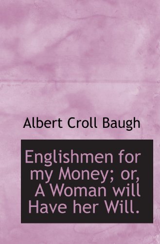 Imagen de archivo de Englishmen for my Money; or, A Woman will Have her Will. a la venta por Revaluation Books