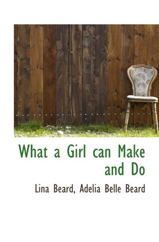 Stock image for What a Girl can Make and Do for sale by Revaluation Books