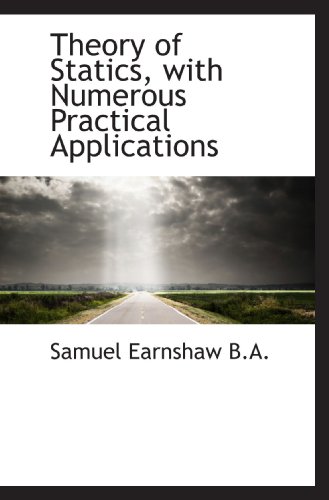 9781117027869: Theory of Statics, with Numerous Practical Applications