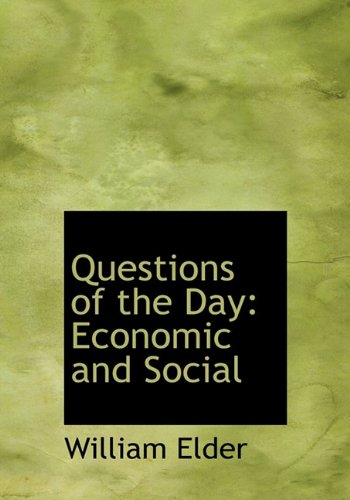 Questions of the Day: Economic and Social (Hardback) - William Elder