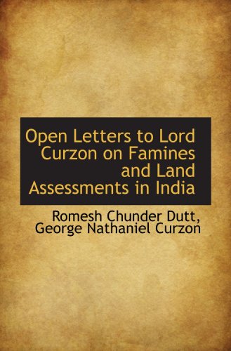 9781117034492: Open Letters to Lord Curzon on Famines and Land Assessments in India
