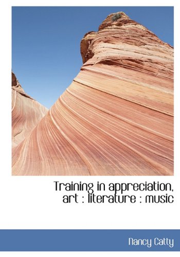 9781117040066: Training in Appreciation, Art: Literature: Music