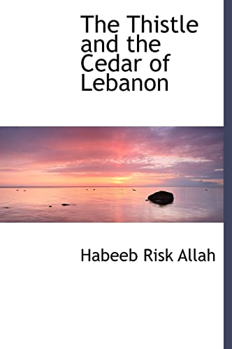 9781117040936: The Thistle and the Cedar of Lebanon