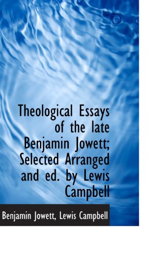 Stock image for Theological Essays of the late Benjamin Jowett; Selected Arranged and ed. by Lewis Campbell for sale by Revaluation Books