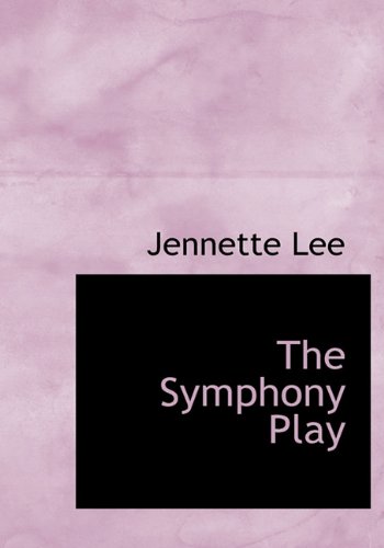 The Symphony Play (9781117042671) by Lee, Jennette