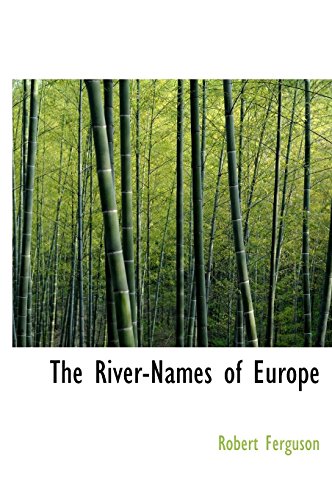 The River-Names of Europe (9781117046761) by Ferguson, Robert