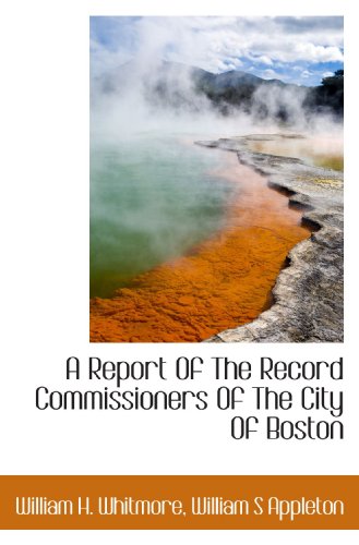 9781117048253: A Report Of The Record Commissioners Of The City Of Boston