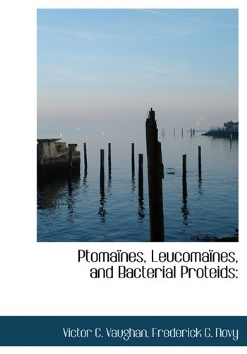 9781117049212: Ptomanes, Leucomanes, and Bacterial Proteids