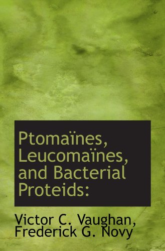 Stock image for Ptomanes, Leucomanes, and Bacterial Proteids for sale by Revaluation Books