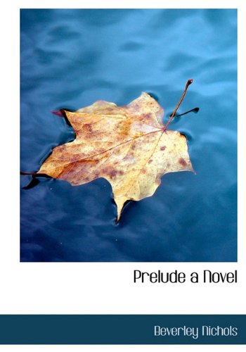 Prelude a Novel (9781117050157) by Nichols, Beverley