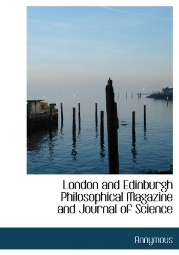 9781117059679: London and Edinburgh Philosophical Magazine and Journal of Science