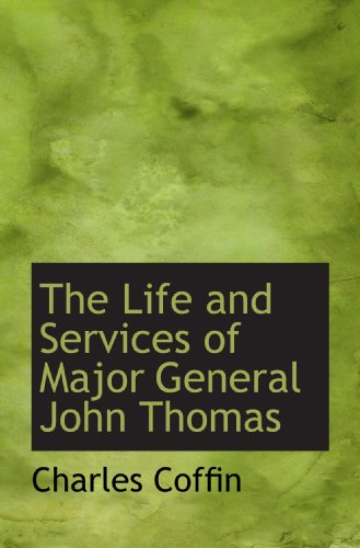 Stock image for The Life and Services of Major General John Thomas for sale by Revaluation Books